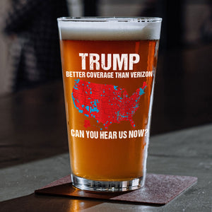 Trump Better Coverage Than Verizon - Can You Hear Us Now Beer Glass HA75 63735