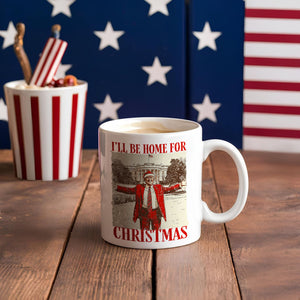 I'll Be Home for Christmas Trump Xmas, Republican Christmas Mug HA75 63792