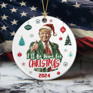 I'll Be Home for Christmas, Humorous Trump Christmas Ceramic Ornament N304 HA75 63964