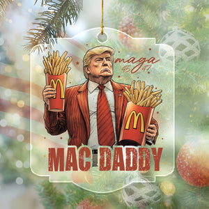 Mac Daddy Trump Fun Unique Acrylic Ornament For Trump Fan LM32 63765