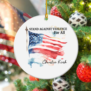 Pray For With Charlie Kirk - Stand Against Violence For All Ceramic Ornament LM32 65515