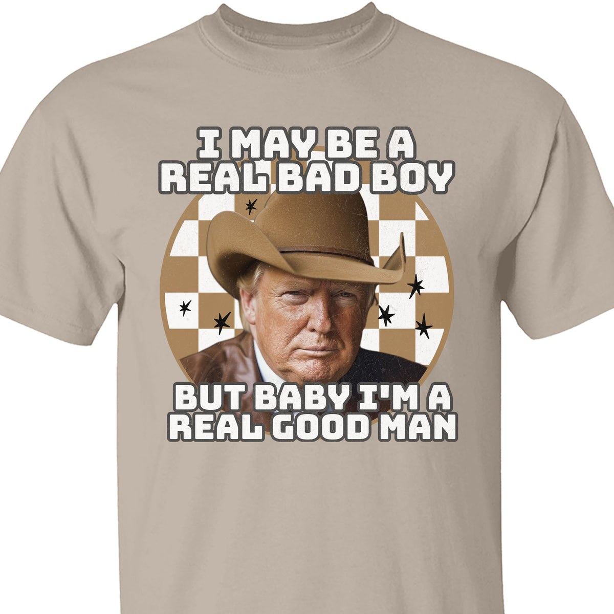 TRUMP Real Good Man Shirt | Donald Trump Homage Shirt | Donald Trump Fan Tees C907 - GOP