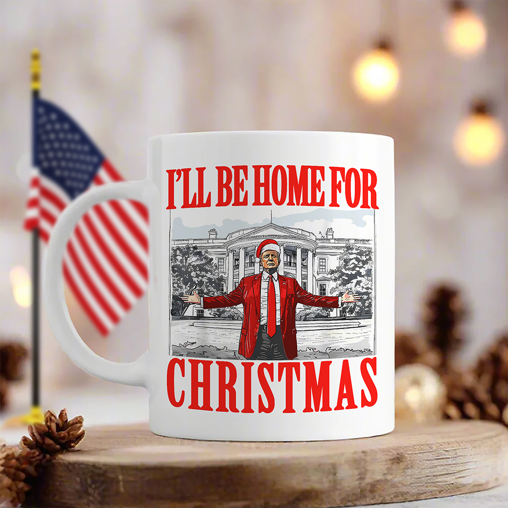 Bring Home the Holiday Cheer - I'll Be Home For Christmas Trump Mug HA75 63667