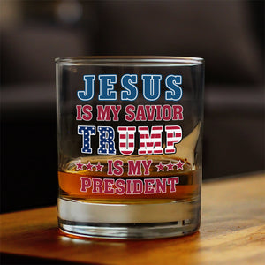 Jesus Is My Savior, Trump Is My President Patriots Whisky Glass LM32 65007