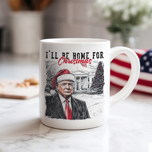 Trump I'll Be Home for Christmas - Trump Christmas Mug HA75 63638