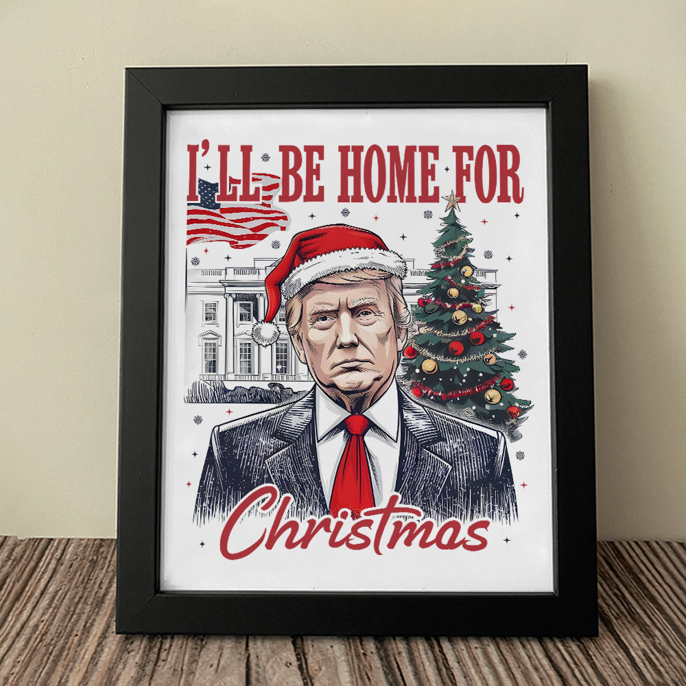 Trump I'll Be Home for Christmas, Humorous Trump Christmas Picture Frame HA75 63662