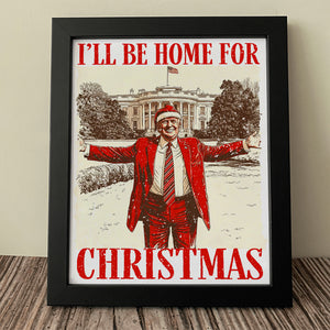 I'll Be Home for Christmas Trump Xmas, Republican Christmas Picture Frame HA75 63794