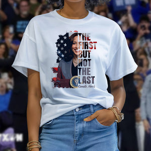 Kamala Harris The First But Not The Last Bright Shirt HO82 65064