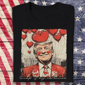 Trump Is My Valentine Dark Shirt TH10 64257