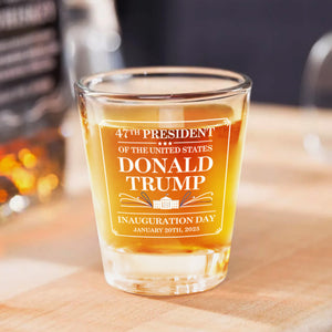 47th President Of The United States Donald Trump Inauguration Day Shot Glass HO82 65368