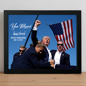 You Missed Funny Trump 2024 President Shooting Legends Never D** Picture Frame Canvas Poster HO82 63154