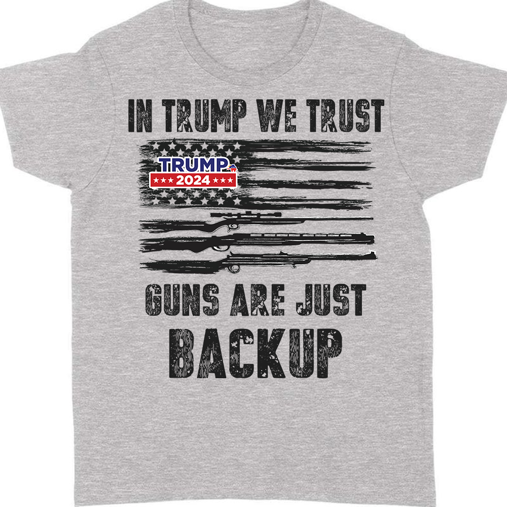 In Trump We Trust G** Are Just Backup Bright Shirt T286 62459