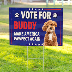 Custom Photo Make America Pawfect Again Dog Yard Sign TH10 63319