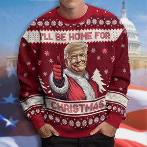 Trump I'll Be Home for Christmas Ugly Sweater HA75 63690