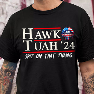 Hawk Tuah 24 Spit On That Thang Shirt HA75 62846
