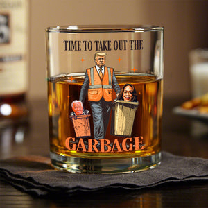 Donald Trump President Time To Take Out The Garbage Rock Glass HO82 65264