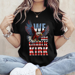 We Are Charlie Kirk America Eagle Patriot Memorial Dark Shirt LM32 65489