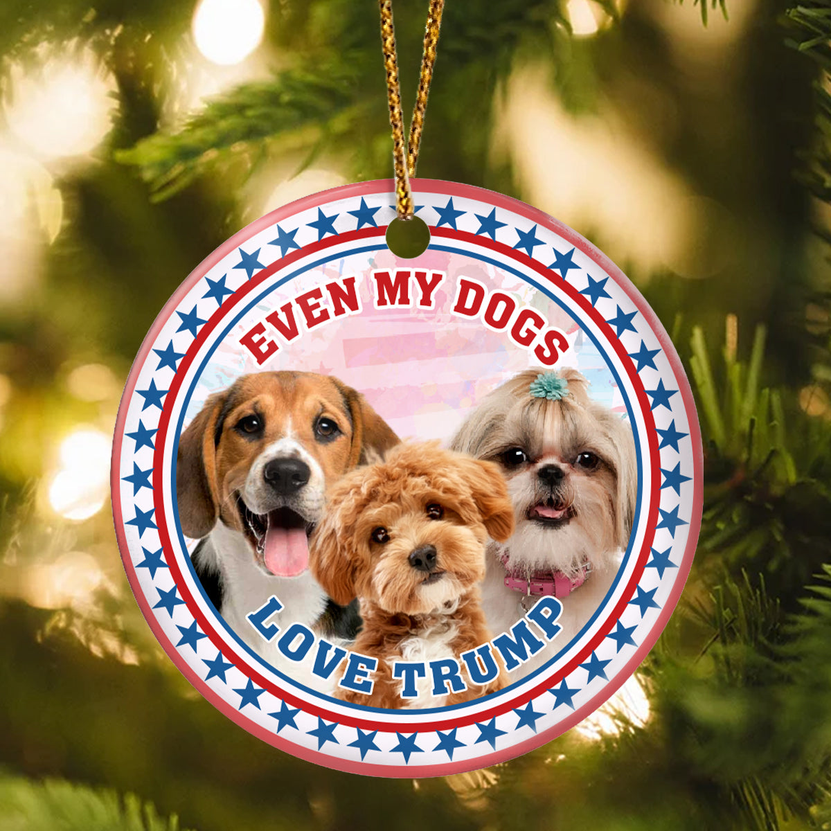 Custom Photo Even My Dogs Love Trump Ceramic Ornament HA75 63268