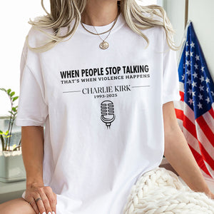 When People Stop Talking That When That's When Violence Happens Bright Shirt LM32 65429