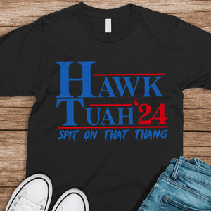 Hawk Tuah 24 Spit On That Thang Shirt HA75 62870