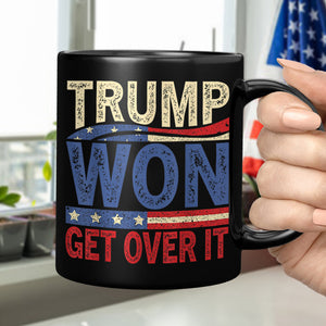 Get It Over Trump Won Black Mug HO82 65318