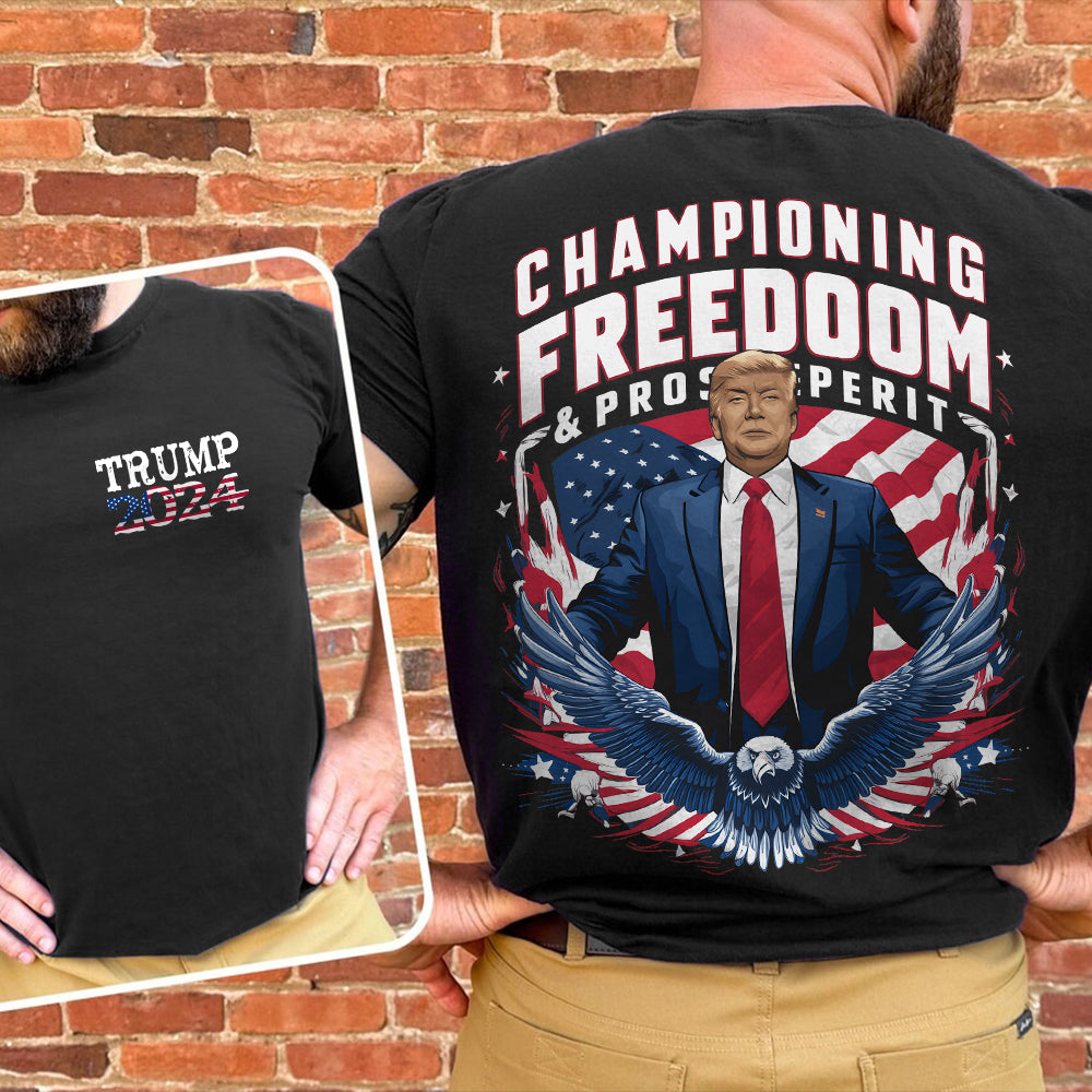 Trump Championing Freedoom Front And Back Shirt HA75 62772