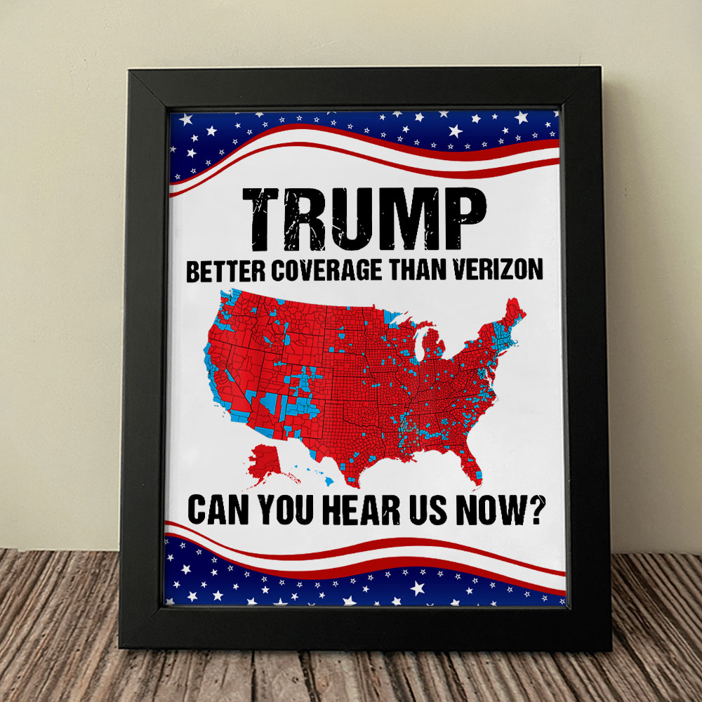 Trump Better Coverage Than Verizon - Can You Hear Us Now Picture Frame HA75 63741