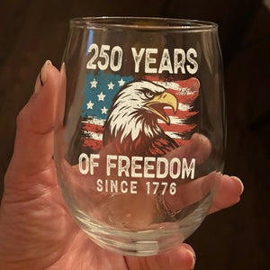 250 Years Of Freedom Since 1776 USA Bald Eagle America Flag Wine Glass HA75 897378