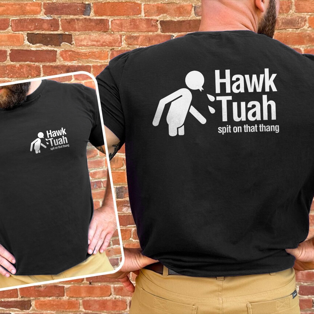 Hawk Tuah Spit On That Thang Front And Back Shirt DM01 62889