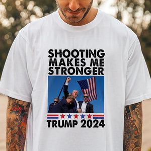 Sh**ting Makes Me Stronger Trump 2024 Bright Shirt TH10 63423