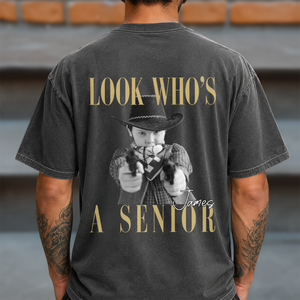 Custom Photo Look Who's A Senior Back Comfort Shirt - Back To School Gift HA75 922064