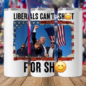 Liberals Can't Shoot For Shit Skinny Tumbler TH10 63137