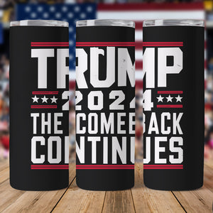 Trump 2024 The Comeback Continues Skinny Tumbler TH10 62791