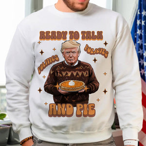 Trump Politics, Policies And Pie - Patriotic White Shirt LM32 63817