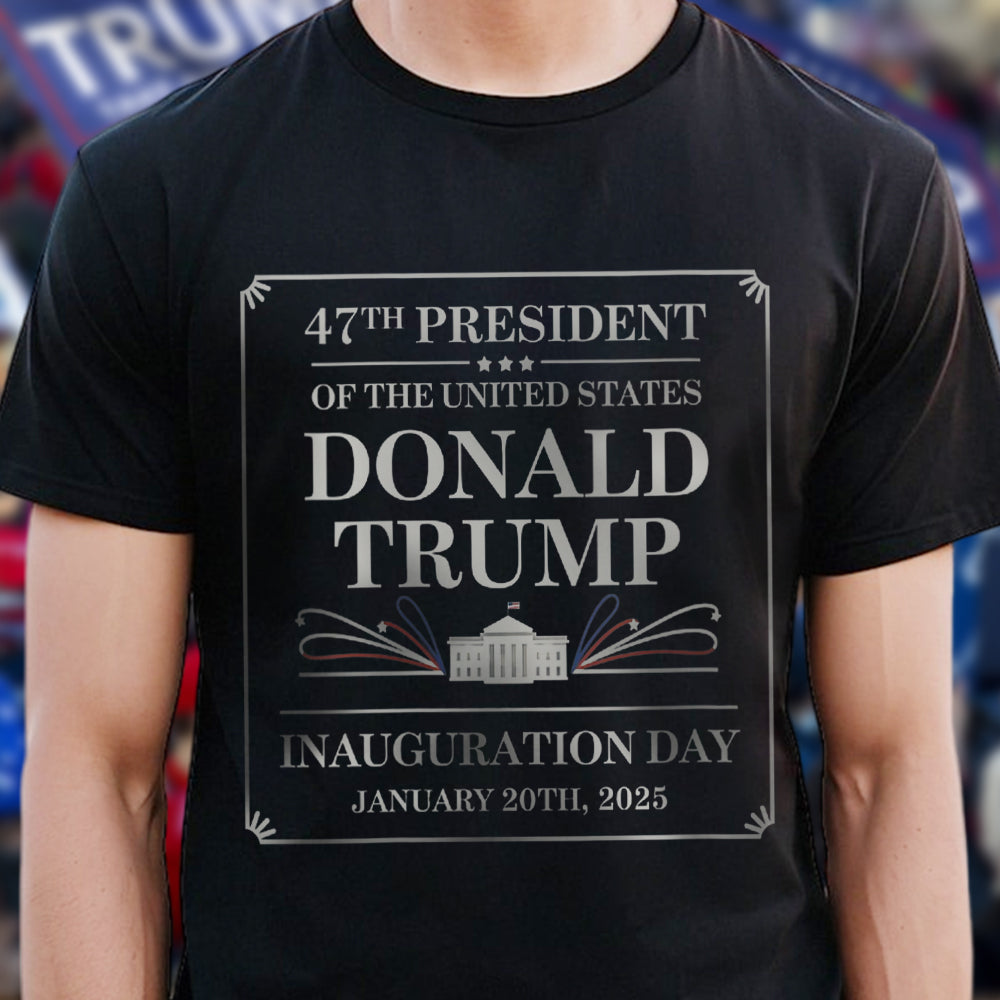 47th President Of The United States Donald Trump Inauguration Day Dark Shirt HO82 65194