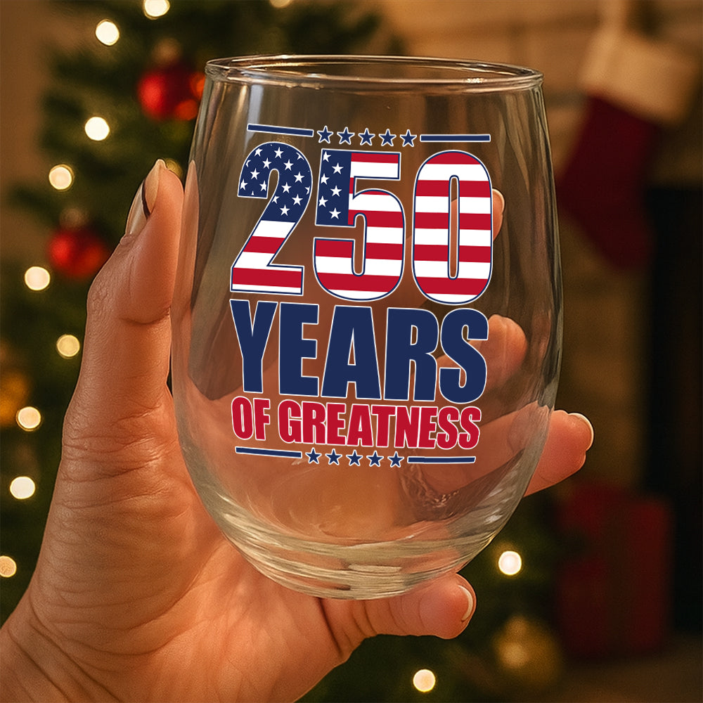 250 Years of Greatness USA Flag Patriotic 1776-2026 Anniversary Wine Glass LM32 895229