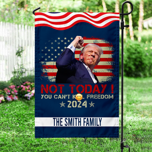 Not Today You Can't K*ll Freedom Garden Flag TH10 63091