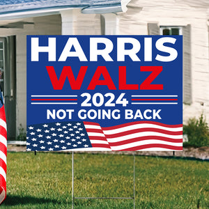 Harris Walz 2024 Not Going Back Yard Sign HO82 65116