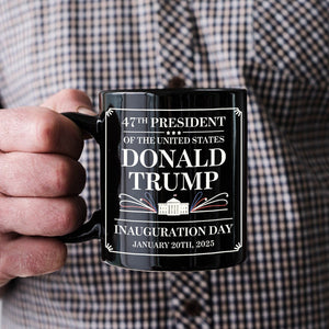 47th President Of The United States Donald Trump Inauguration Day Mug HO82 65190