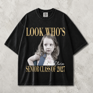 Custom Photo Look Who's a Senior Class of 2027 Comfort Shirt CH07 180276