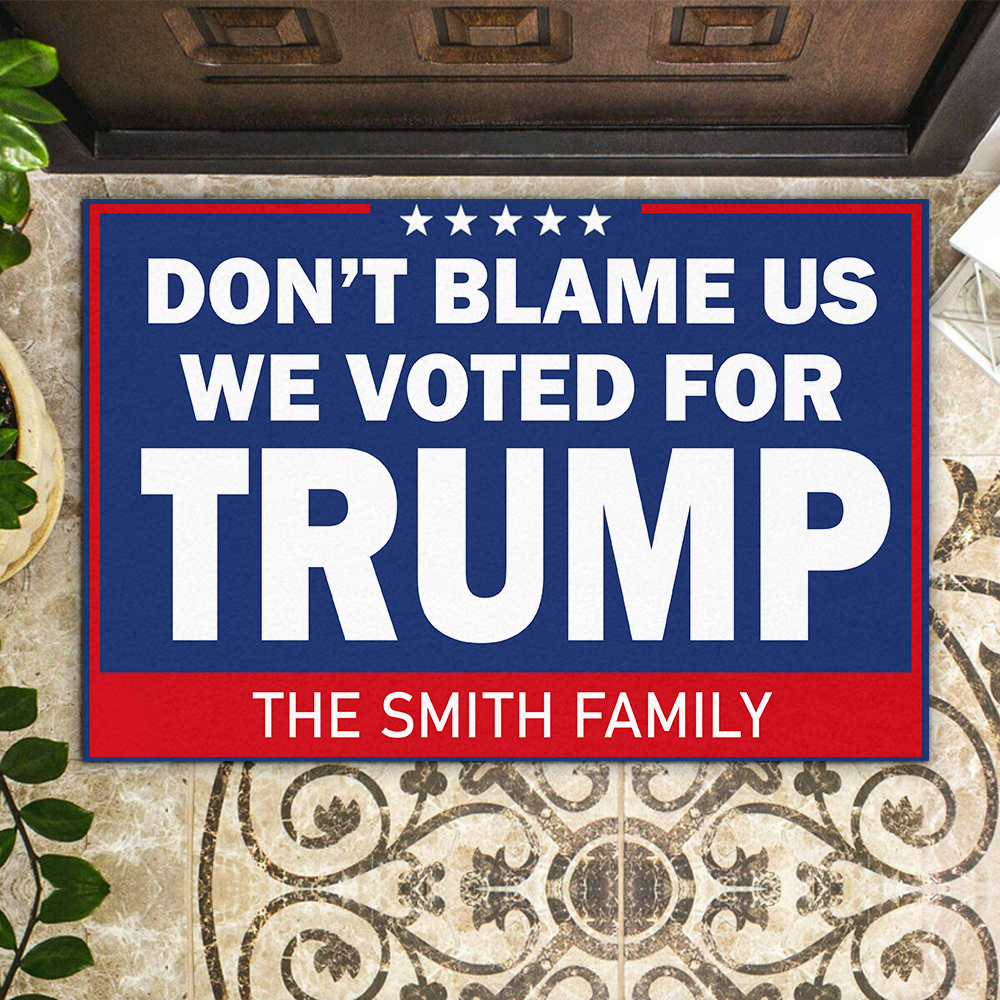 Don't Blame Us We Voted For Trump Doormat TH10 62685