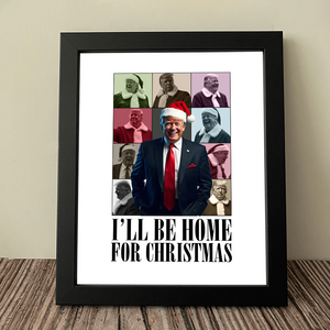 President Donald  Trump I'll Be Home for Christmas Picture Frame HA75 63686