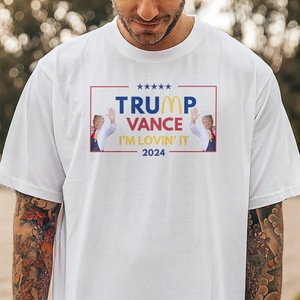 Trump Vance I'm Lovin's It Shirt TH10 63563