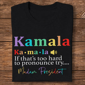 Madam President, Kamala Harris Shirt HA75 63348