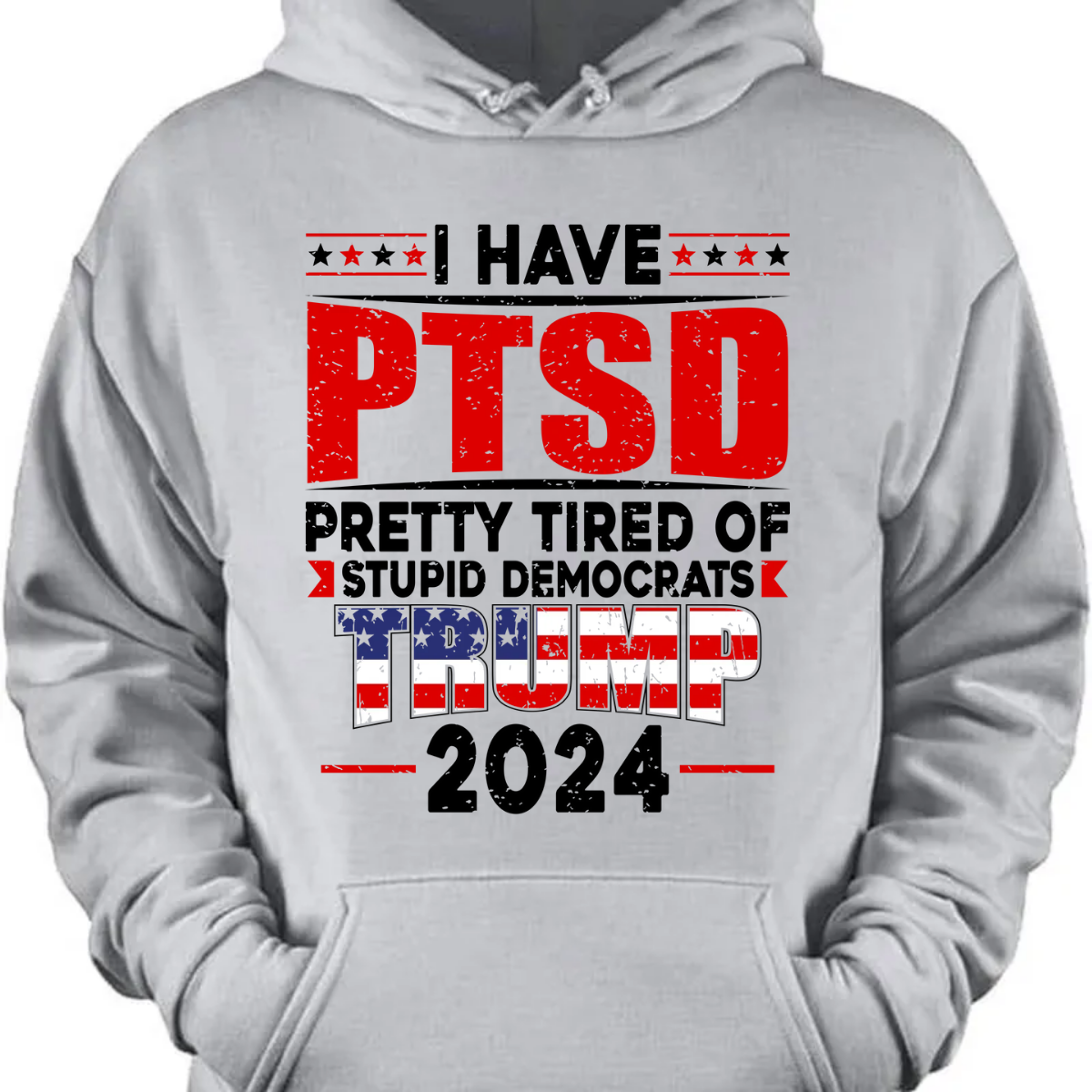 I Have PTSD Pretty Tired Of Stup** Democrats Trump 2024 Bright Shirt K228 62425