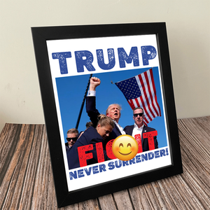 Trump Fi**t Never Surrender Picture Frame TH10 63459