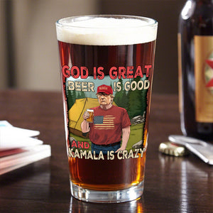 God Is Great Beer Is Good And Kamala Is Crazy Print Beer Glass For Trump Fan HO82 65356