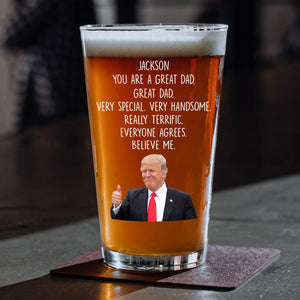Custom Name Happy Father's Day You Are A Great Dad Donald Trump Print Beer Glass N304 62544 HO82