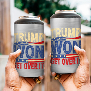 Trump Won Get Over It Cooler Tumbler N369 TH10 64119