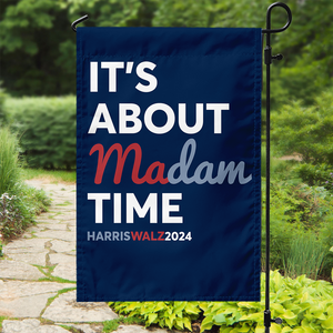 It's About Madam Time Harris Walz Garden Flag TH10 63519